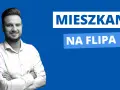 Uśmiechnięty mężczyzna z rękami skrzyżowanymi na piersi. Napis "MIESZKANIE NA FLIPA" sugeruje, jak znaleźć mieszkanie na flipa.