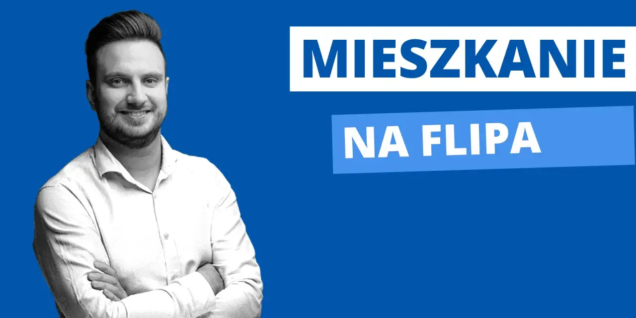 Uśmiechnięty mężczyzna z rękami skrzyżowanymi na piersi. Napis "MIESZKANIE NA FLIPA" sugeruje, jak znaleźć mieszkanie na flipa.