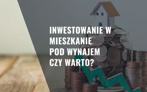 Czy warto kupić mieszkanie na wynajem? Kluczowe czynniki i ryzyka