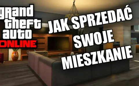 Jak sprzedać mieszkanie w GTA Online i odzyskać pieniądze łatwo